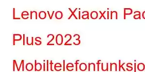 Lenovo Xiaoxin Pad Plus 2023 Mobiltelefonfunksjoner