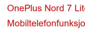 OnePlus Nord 7 Lite Mobiltelefonfunksjoner