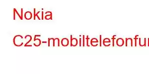 Nokia C25-mobiltelefonfunksjoner