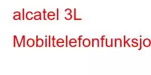 alcatel 3L Mobiltelefonfunksjoner