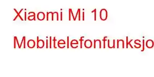 Xiaomi Mi 10 Mobiltelefonfunksjoner