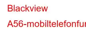 Blackview A56-mobiltelefonfunksjoner