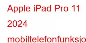 Apple iPad Pro 11 2024 mobiltelefonfunksjoner