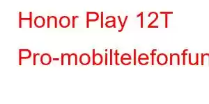 Honor Play 12T Pro-mobiltelefonfunksjoner