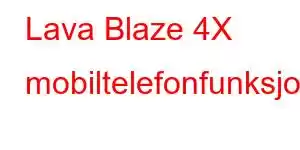 Lava Blaze 4X mobiltelefonfunksjoner