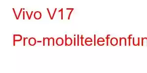 Vivo V17 Pro-mobiltelefonfunksjoner