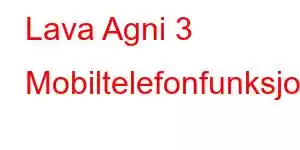 Lava Agni 3 Mobiltelefonfunksjoner