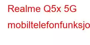 Realme Q5x 5G mobiltelefonfunksjoner