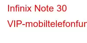 Infinix Note 30 VIP-mobiltelefonfunksjoner