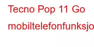 Tecno Pop 11 Go mobiltelefonfunksjoner