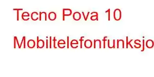 Tecno Pova 10 Mobiltelefonfunksjoner