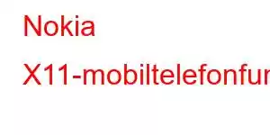 Nokia X11-mobiltelefonfunksjoner