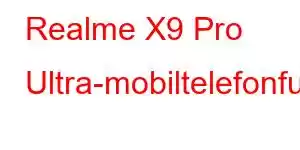 Realme X9 Pro Ultra-mobiltelefonfunksjoner