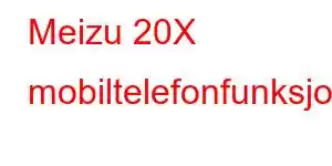 Meizu 20X mobiltelefonfunksjoner