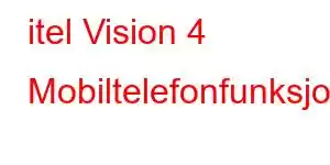 itel Vision 4 Mobiltelefonfunksjoner