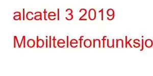 alcatel 3 2019 Mobiltelefonfunksjoner