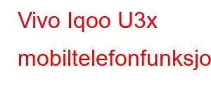 Vivo Iqoo U3x mobiltelefonfunksjoner