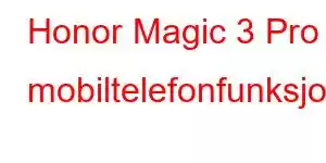 Honor Magic 3 Pro mobiltelefonfunksjoner