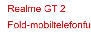 Realme GT 2 Fold-mobiltelefonfunksjoner