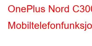 OnePlus Nord C300 Mobiltelefonfunksjoner