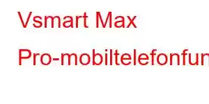 Vsmart Max Pro-mobiltelefonfunksjoner