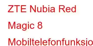 ZTE Nubia Red Magic 8 Mobiltelefonfunksjoner