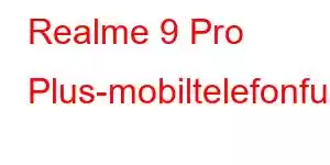 Realme 9 Pro Plus-mobiltelefonfunksjoner