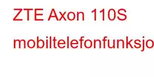 ZTE Axon 110S mobiltelefonfunksjoner