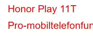 Honor Play 11T Pro-mobiltelefonfunksjoner