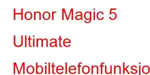 Honor Magic 5 Ultimate Mobiltelefonfunksjoner