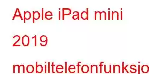 Apple iPad mini 2019 mobiltelefonfunksjoner