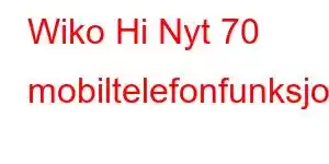 Wiko Hi Nyt 70 mobiltelefonfunksjoner