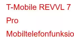 T-Mobile REVVL 7 Pro Mobiltelefonfunksjoner