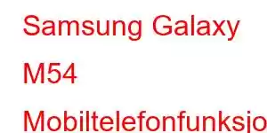 Samsung Galaxy M54 Mobiltelefonfunksjoner