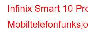 Infinix Smart 10 Pro Mobiltelefonfunksjoner