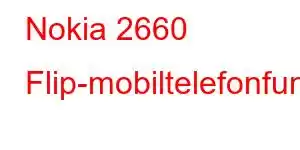 Nokia 2660 Flip-mobiltelefonfunksjoner