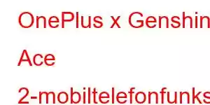 OnePlus x Genshin Ace 2-mobiltelefonfunksjoner