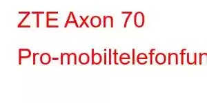 ZTE Axon 70 Pro-mobiltelefonfunksjoner