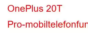 OnePlus 20T Pro-mobiltelefonfunksjoner