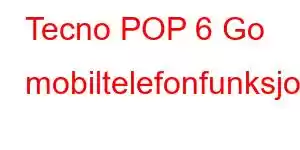 Tecno POP 6 Go mobiltelefonfunksjoner