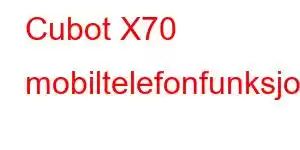 Cubot X70 mobiltelefonfunksjoner