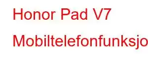 Honor Pad V7 Mobiltelefonfunksjoner