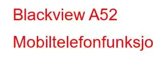 Blackview A52 Mobiltelefonfunksjoner