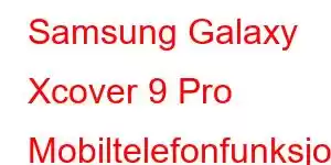 Samsung Galaxy Xcover 9 Pro Mobiltelefonfunksjoner