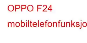 OPPO F24 mobiltelefonfunksjoner