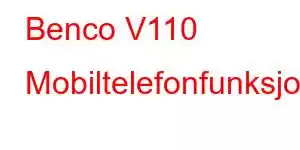 Benco V110 Mobiltelefonfunksjoner