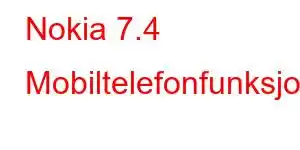 Nokia 7.4 Mobiltelefonfunksjoner