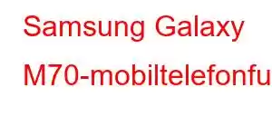 Samsung Galaxy M70-mobiltelefonfunksjoner