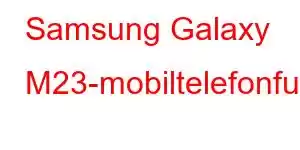 Samsung Galaxy M23-mobiltelefonfunksjoner