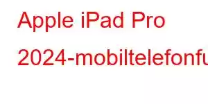 Apple iPad Pro 2024-mobiltelefonfunksjoner